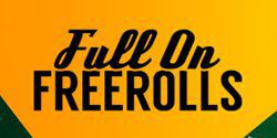 Win a part of the $100 000 prize pool in special Full On Freerolls